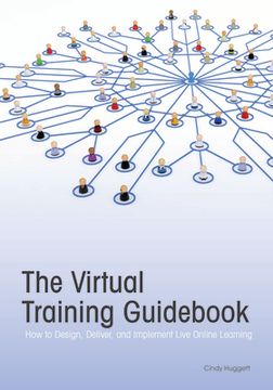 portada The Virtual Training Guidebook: How to Design, Deliver, and Implement Live Online Learning (en Inglés)