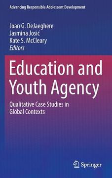 portada Education and Youth Agency: Qualitative Case Studies in Global Contexts (en Inglés)