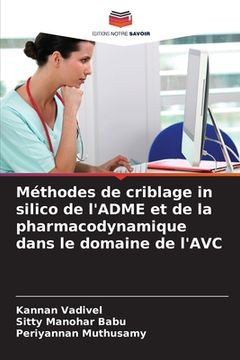 portada Méthodes de criblage in silico de l'ADME et de la pharmacodynamique dans le domaine de l'AVC (in French)