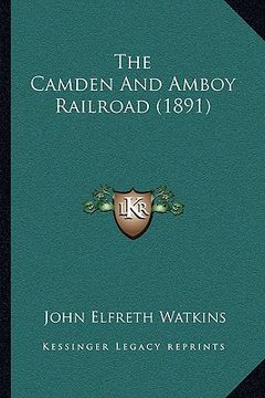 portada the camden and amboy railroad (1891) (en Inglés)