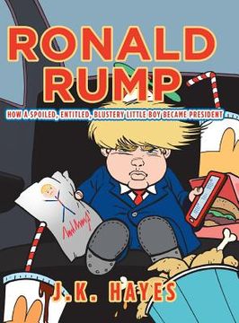 portada Ronald Rump: How a Spoiled, Entitled, Blustery Little Boy Became President (in English)