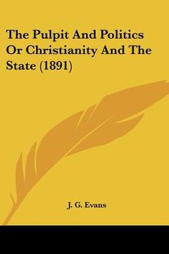 portada the pulpit and politics or christianity and the state (1891)