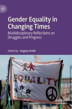portada Gender Equality in Changing Times: Multidisciplinary Reflections on Struggles and Progress (in English)