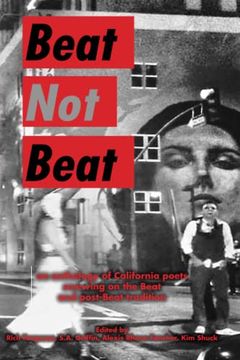 portada Beat not Beat: An Anthology of California Poets Screwing on the Beat and Post-Beat Tradition (in English)