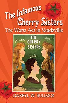 portada The Infamous Cherry Sisters: The Worst act in Vaudeville (en Inglés)