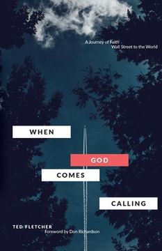 portada When God Comes Calling (Third Edition): From Wall Street to the World (en Inglés)