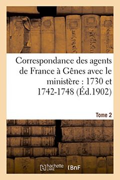 portada Correspondance Des Agents de France a Genes Avec Le Ministere: 1730 Et 1742-1748 Tome 2 (Histoire) (French Edition)