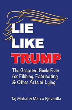 portada Lie Like Trump: The Greatest Guide Ever for Fibbing, Fabricating & Other Arts of Lying (en Inglés)