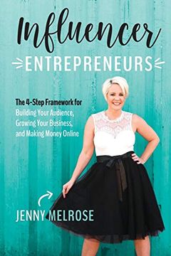 portada Influencer Entrepreneurs: The 4-Step Framework for Building Your Audience, Growing Your Business, and Making Money Online (en Inglés)