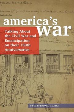 portada America's War: Talking About the Civil war and Emancipation on Their 150Th Anniversaries (en Inglés)