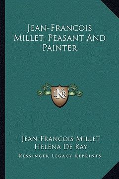 portada jean-francois millet, peasant and painter (in English)