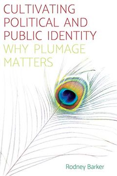portada Cultivating Political and Public Identity: Why Plumage Matters (en Inglés)