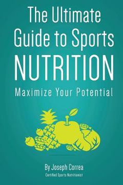 portada The Ultimate Guide to Sports Nutrition: Maximize Your Potential