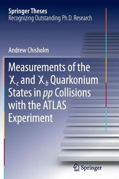 portada Measurements of the X C and X B Quarkonium States in Pp Collisions with the Atlas Experiment (en Inglés)