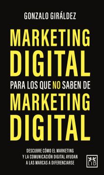 portada Marketing Digital Para los que no Saben de Marketing Digital (in Spanish)