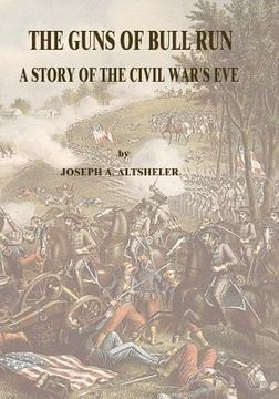 portada The Guns of Bull Run: A Story of the Civil War's Eve (en Inglés)