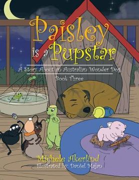 portada 'Paisley is a Pupstar': A Story About an Australian Wonder Dog (en Inglés)