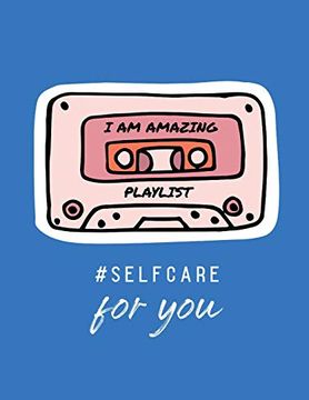portada I am Amazing Playlist Self Care for You: For Adults | for Autism Moms | for Nurses | Moms | Teachers | Teens | Women | With Prompts | day and Night | Self Love Gift (en Inglés)