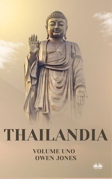 portada Thailandia - Alla Scoperta Dei Segreti Della Terra Dei Sorrisi (en Italiano)