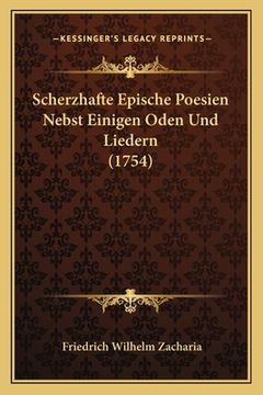 portada Scherzhafte Epische Poesien Nebst Einigen Oden Und Liedern (1754) (en Alemán)