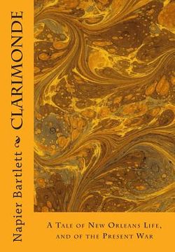 portada Clarimonde: A Tale of New Orleans Life, and of the Present War (in English)