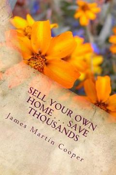 portada Sell Your Own Home . . .Save Thousands (en Inglés)