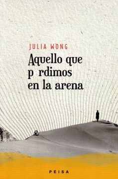 portada Aquello que Perdimos en la Arena (in Spanish)
