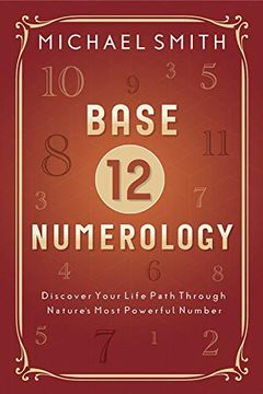 portada Base-12 Numerology: Discover Your Life Path Through Nature's Most Powerful Number 