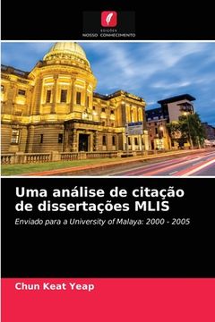 portada Uma Análise de Citação de Dissertações Mlis: Enviado Para a University of Malaya: 2000 - 2005 (en Portugués)