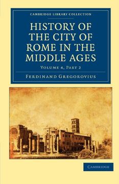 portada History of the City of Rome in the Middle Ages: Part 2 (Cambridge Library Collection - Medieval History) (en Inglés)