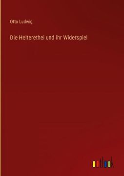 portada Die Heiterethei und ihr Widerspiel (en Alemán)