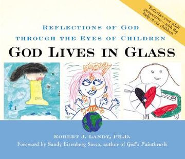portada god lives in glass: reflections of god through the eyes of children (en Inglés)