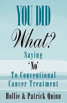 portada you did what? saying 'no' to conventional cancer treatment (en Inglés)