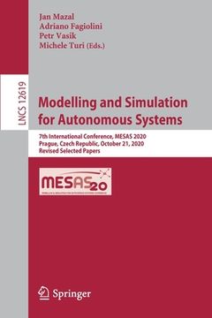 portada Modelling and Simulation for Autonomous Systems: 7th International Conference, Mesas 2020, Prague, Czech Republic, October 21, 2020, Revised Selected (en Inglés)