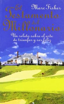portada Testamento del Millonario: Un Relato Sobre el Arte Triunfar y Ser Feliz (Spanish Edition) (in Spanish)