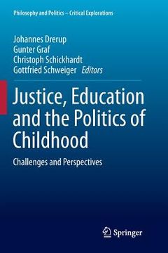 portada Justice, Education and the Politics of Childhood: Challenges and Perspectives (en Inglés)