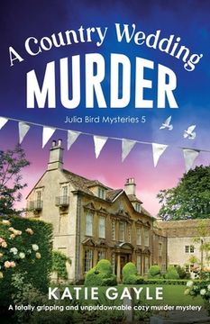 portada A Country Wedding Murder: A totally gripping and unputdownable cozy murder mystery (en Inglés)