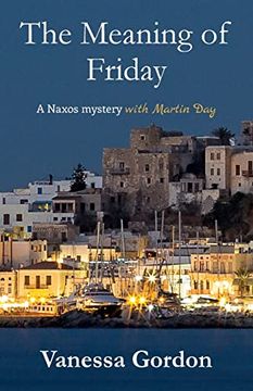 portada The Meaning of Friday: A Naxos Mystery With Martin Day: 1 (The Naxos Mysteries With Martin Day) (en Inglés)