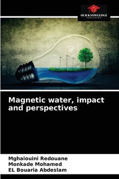 portada Magnetic water, impact and perspectives (in English)