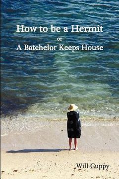 portada how to be a hermit, or a batchelor keeps house (en Inglés)