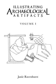 portada Illustrating Archaeological Artifacts: Volume 1