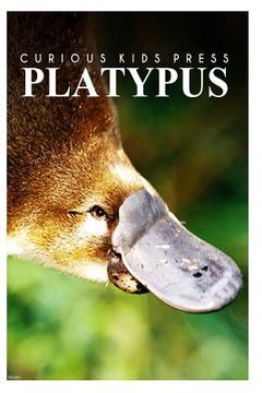 portada Platypus - Curious Kids Press: Kids book about animals and wildlife, Children's books 4-6 (in English)