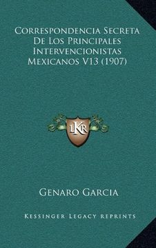 portada Correspondencia Secreta de los Principales Intervencionistas Mexicanos v13 (1907)