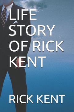 portada Life Story of Rick Kent (in English)
