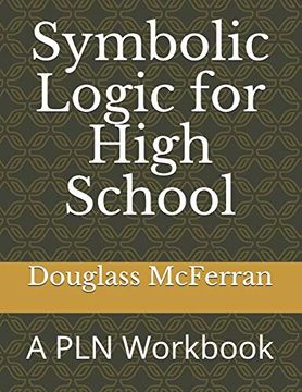 portada Symbolic Logic for High School: A pln Workbook (en Inglés)