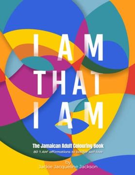 portada I Am That I Am: The Jamaican Adult Colouring Book (en Inglés)