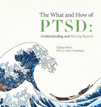 portada The What and How of PTSD: Understanding and Moving Beyond (en Inglés)