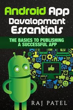 portada Android App Development Essentials: The Basics to Publishing a Successful App (en Inglés)