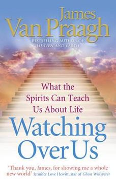 portada watching over us: what the spirits can teach us about life. james van praagh