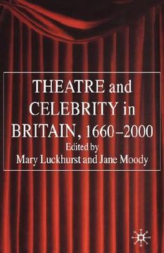 portada theatre and celebrity in britain, 1660-2000 (en Inglés)